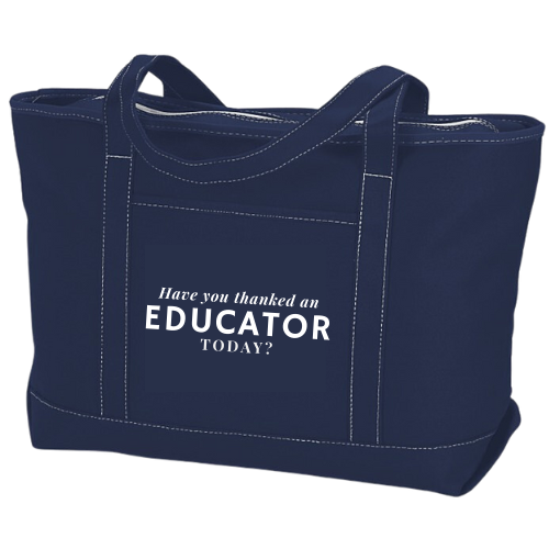 image of a dark blue tote bag with text on the side that reads "have you thanked an educator today?"